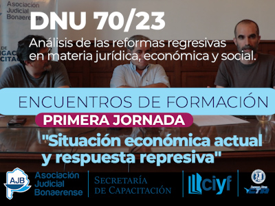 DNU 70/23  «Análisis de las reformas regresivas en materia jurídica, económica y social»